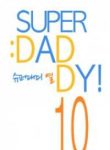 super-daddy-yeol-nguoi-cha-tuyet-voi-140558